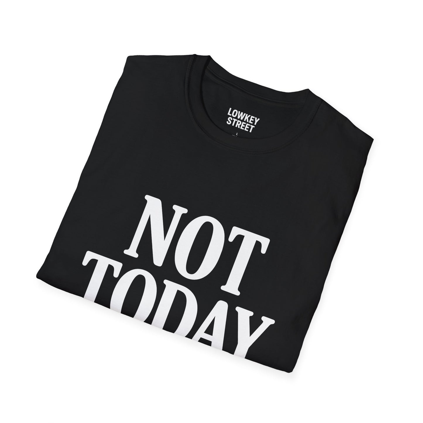 Not Today T-Shirt