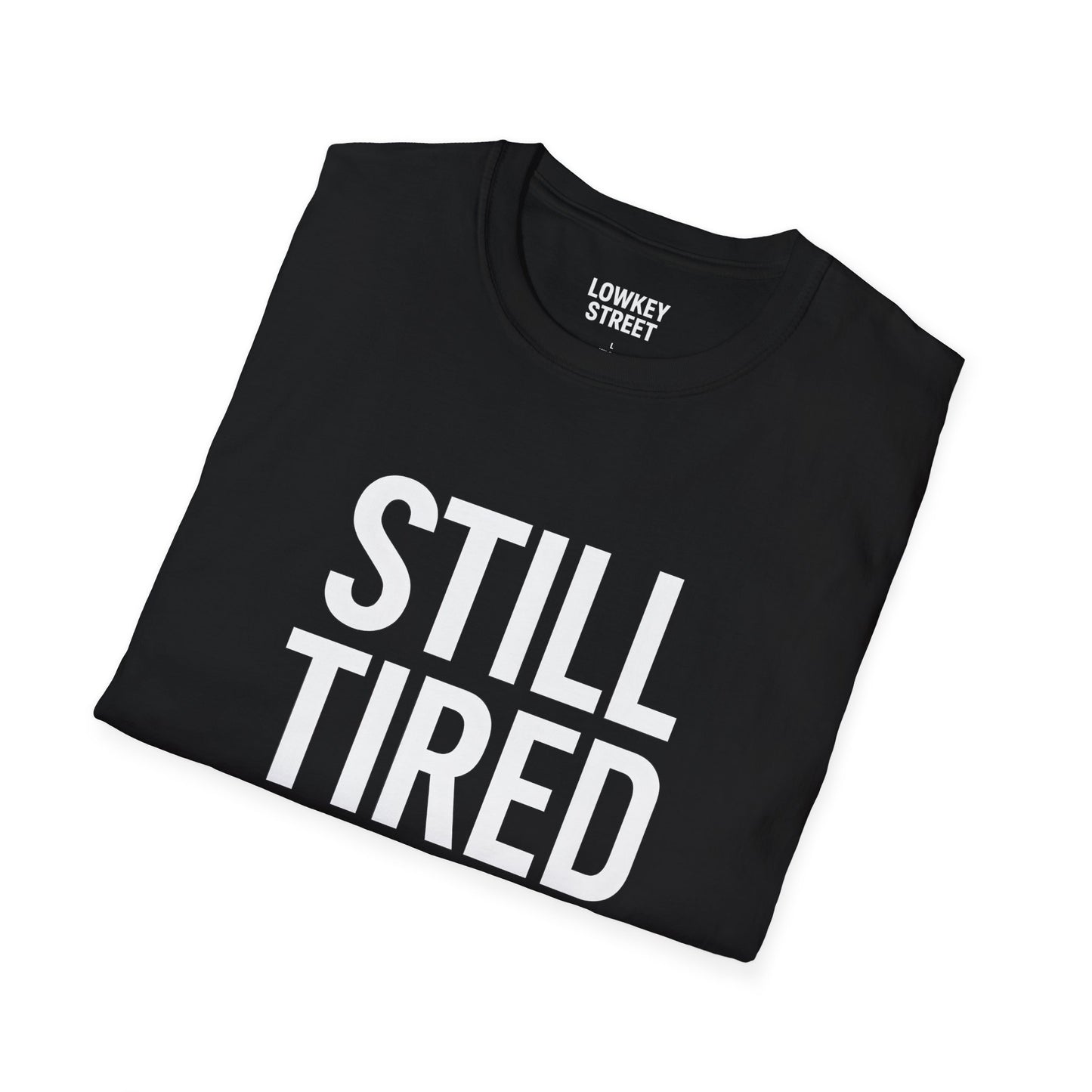 Still Tired T-Shirt