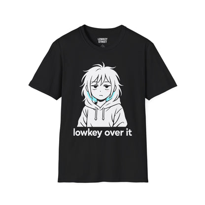 Lowkey Over It T-Shirt (Hoodie Design)