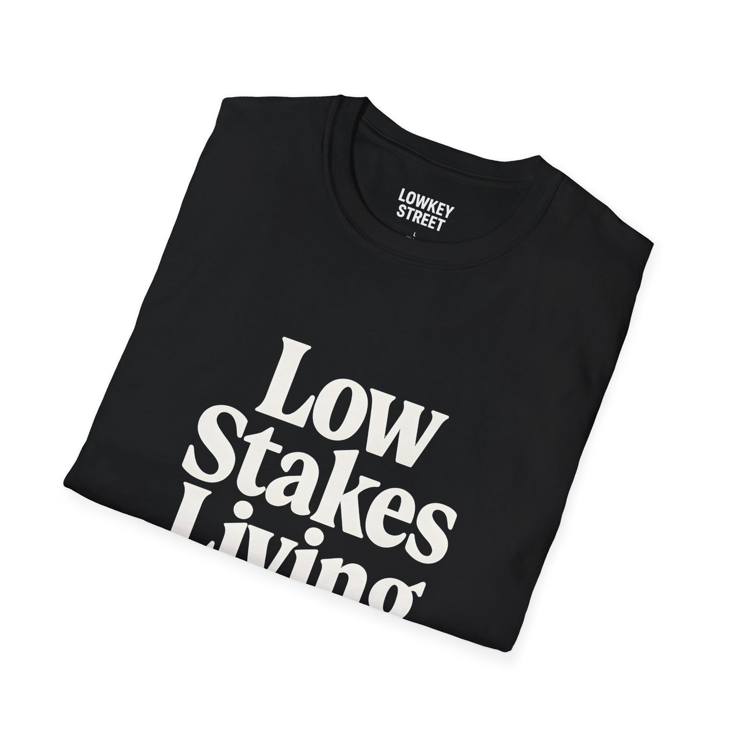 Low Stakes Living T-Shirt