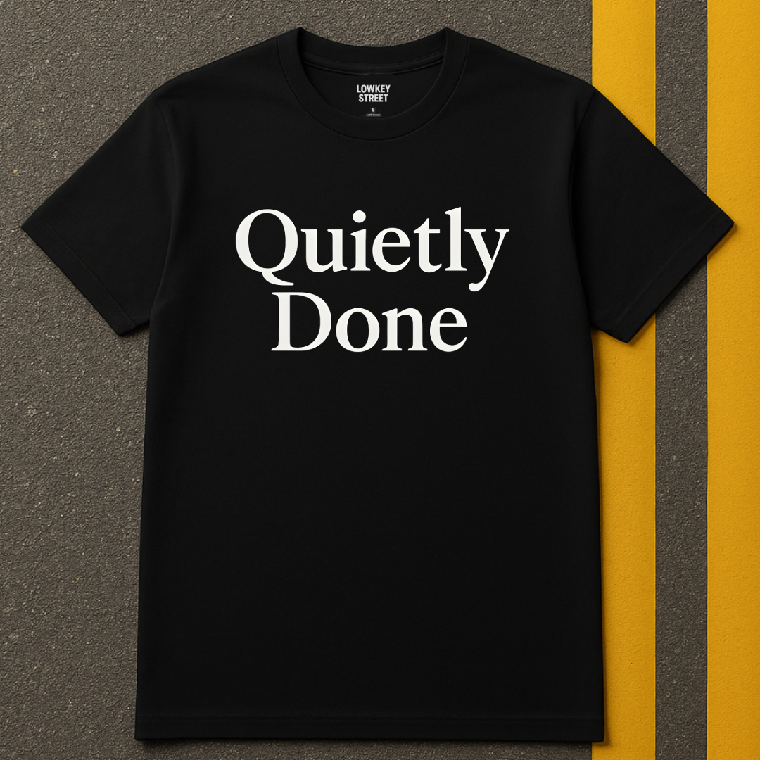 Quietly Done T-Shirt