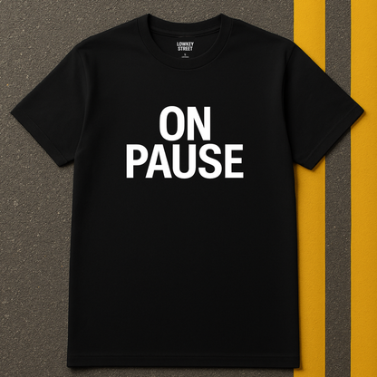 On Pause T-Shirt