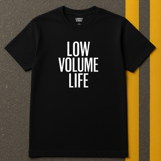 Low Volume Life T-Shirt