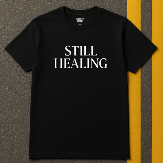 Still Healing T-Shirt