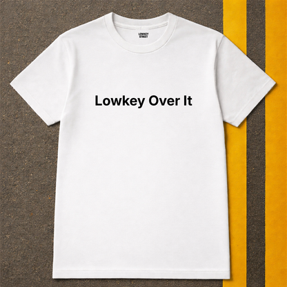Lowkey Over It (single line design)