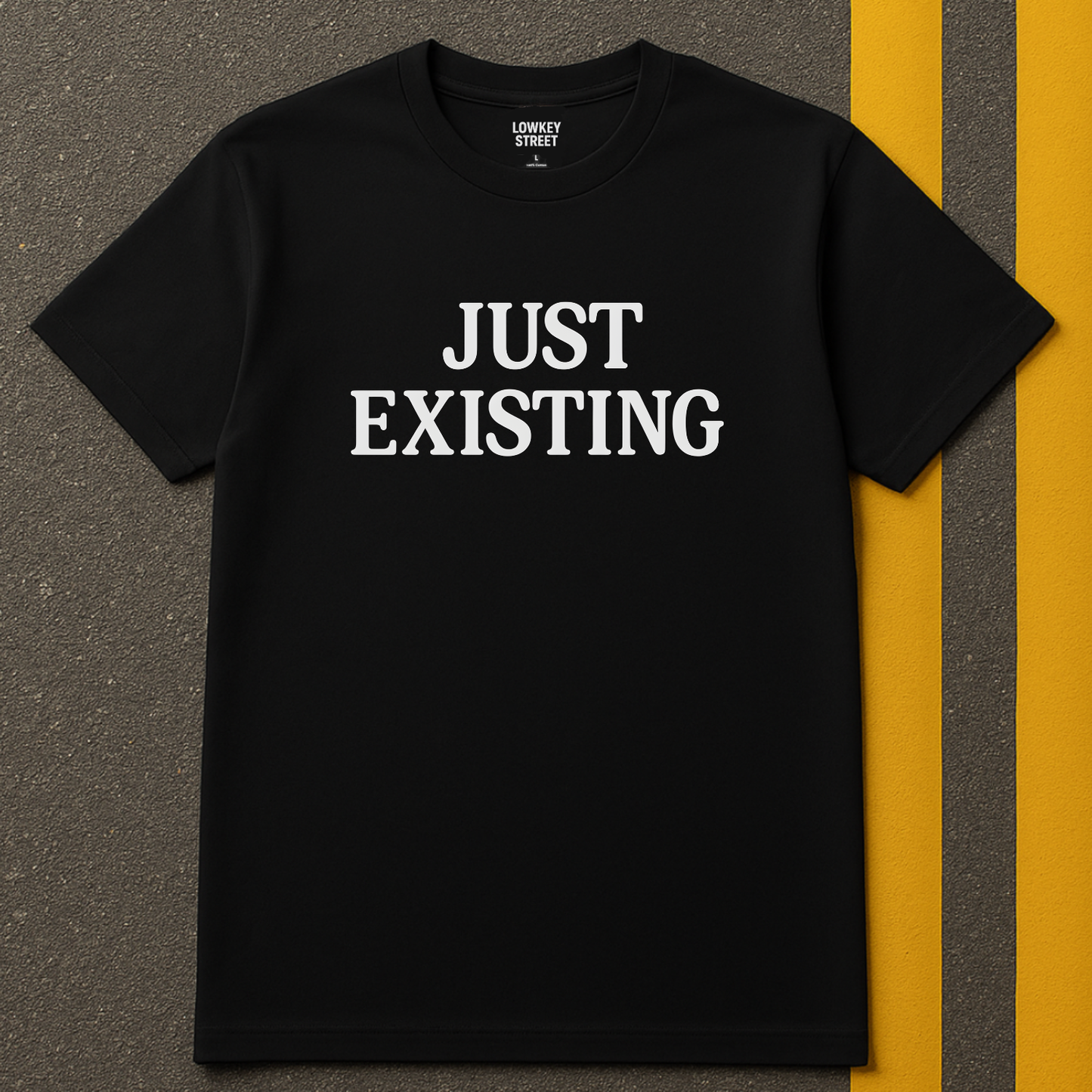 Just Existing T-Shirt
