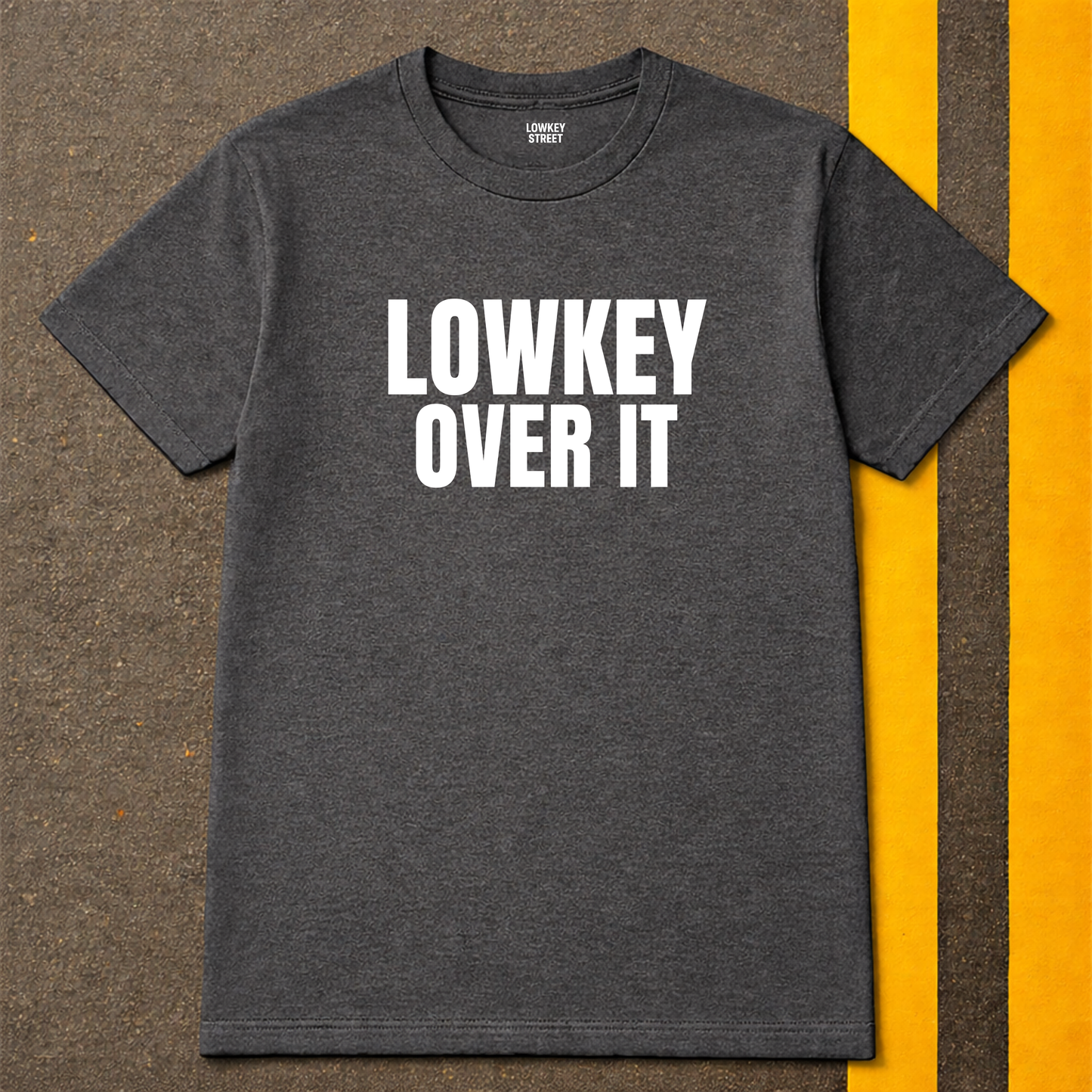 Lowkey Over It T-Shirt (Bold Text)