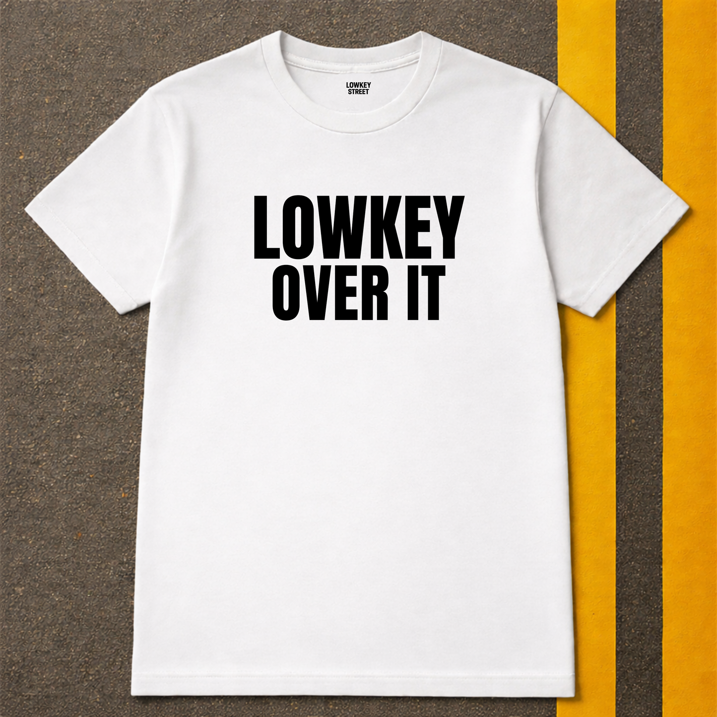 Lowkey Over It T-Shirt (Bold Text)