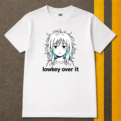 Lowkey Over It T-Shirt (Meme)