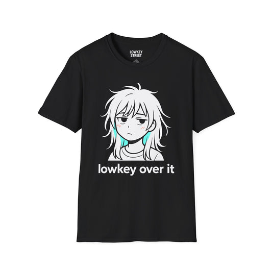 Lowkey Over It T-Shirt (Head Tilt)