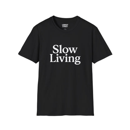 Slow Living T-Shirt