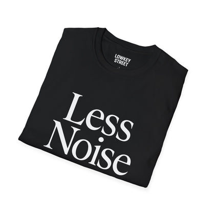 Less Noise Graphic Tee
