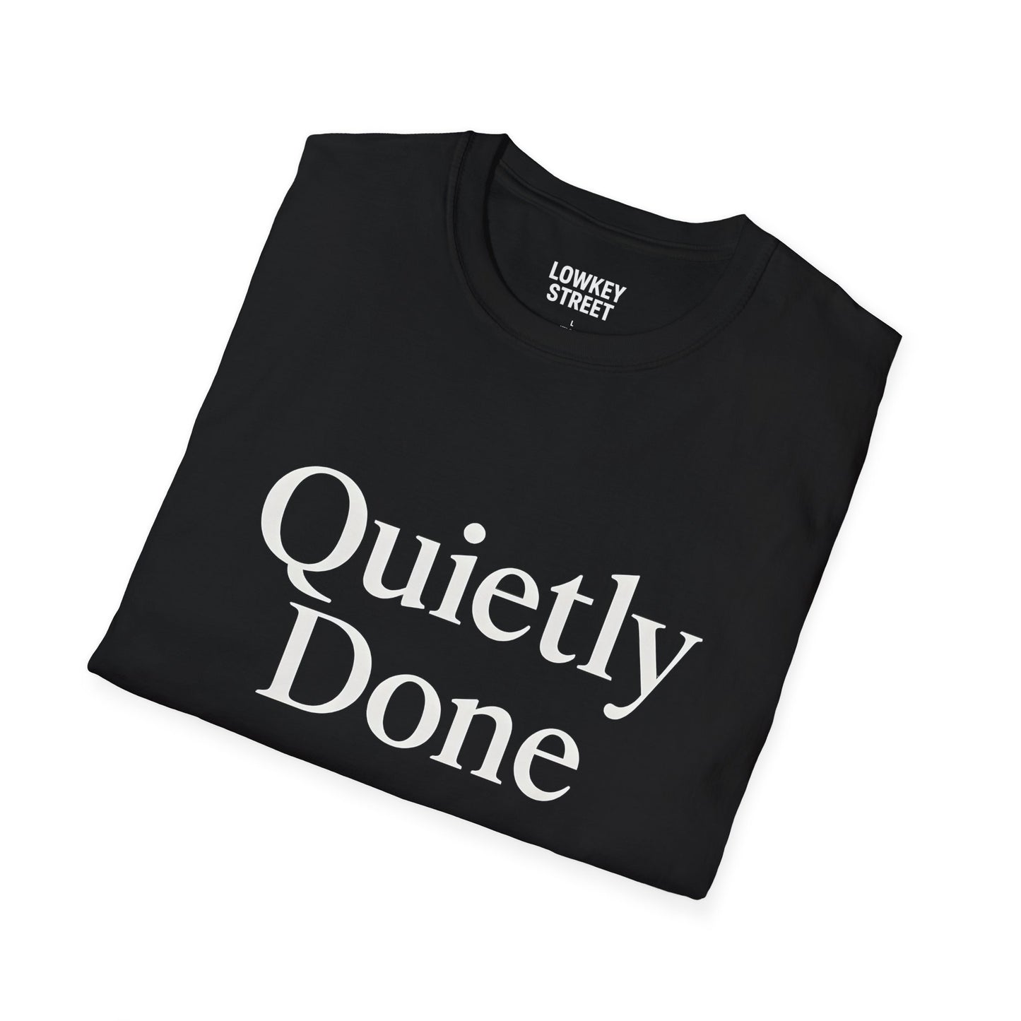 Quietly Done T-Shirt