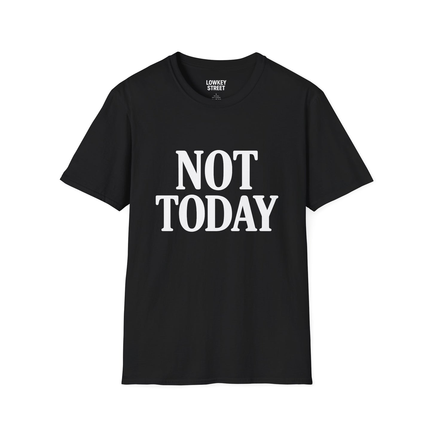 Not Today T-Shirt