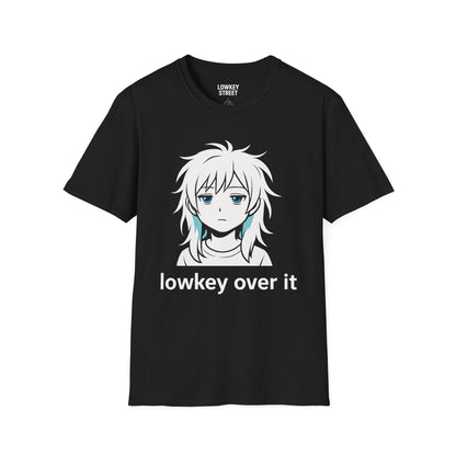 Lowkey Over It T-Shirt Dreamy