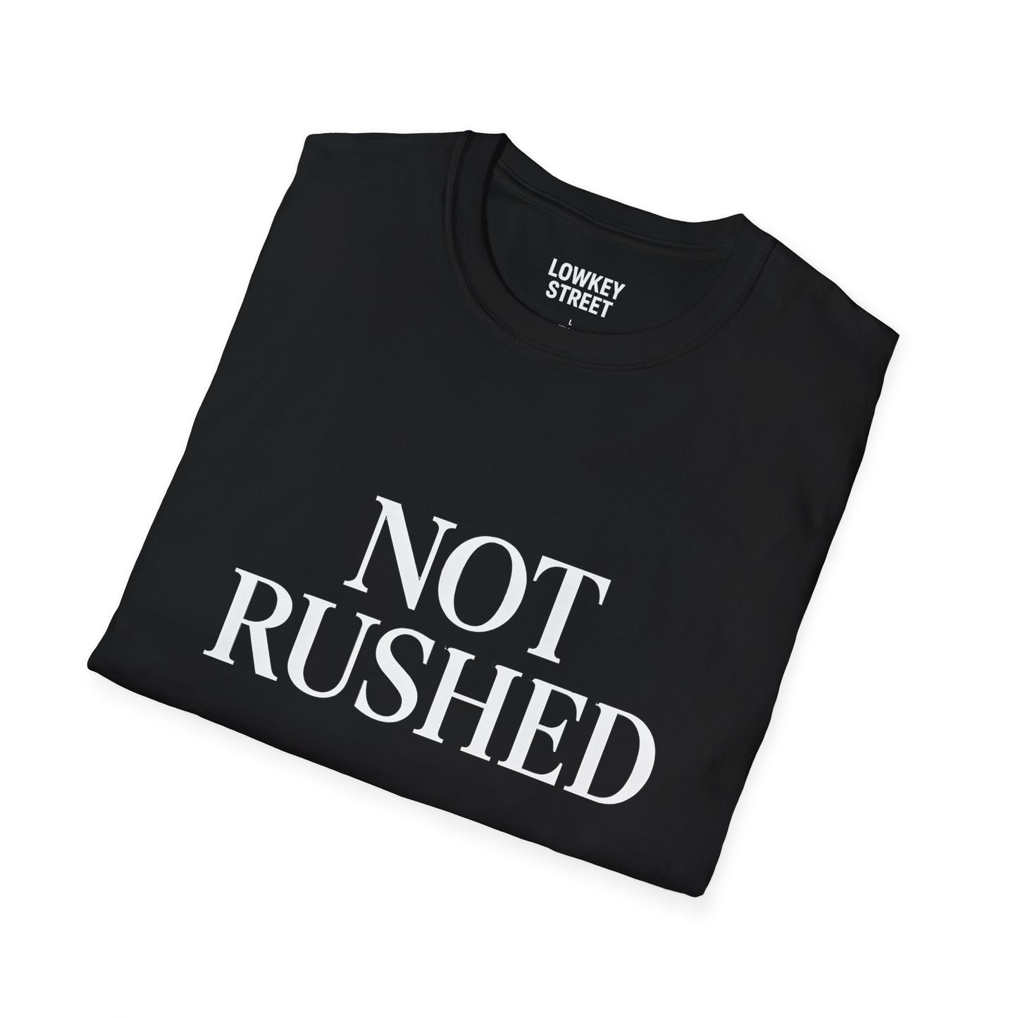 Not Rushed T-Shirt