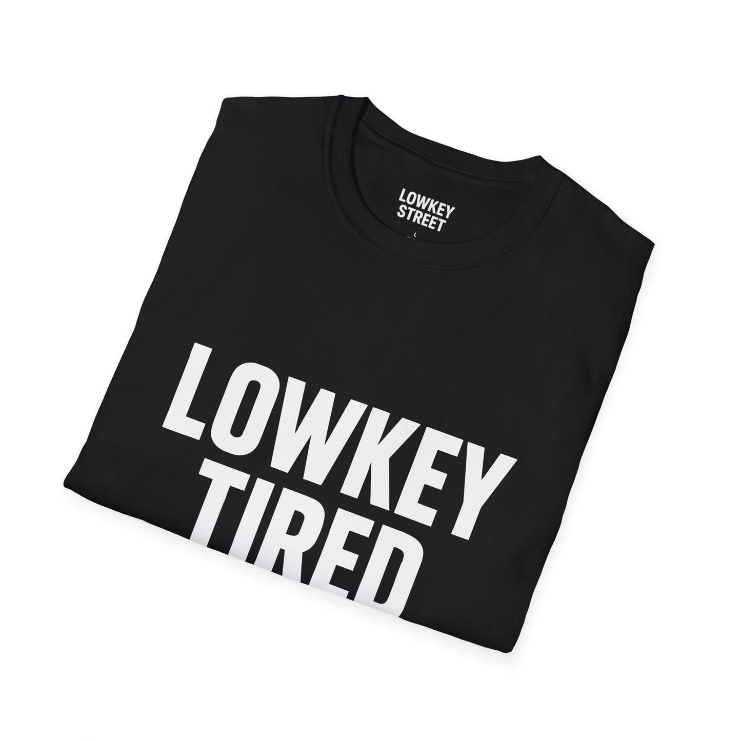 Lowkey Tired T-Shirt