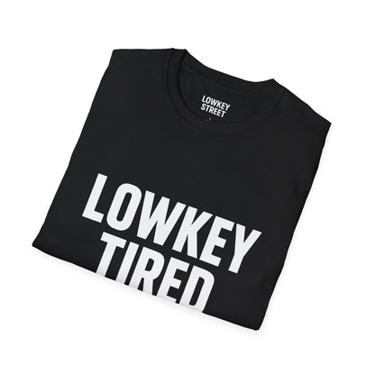 Lowkey Tired T-Shirt
