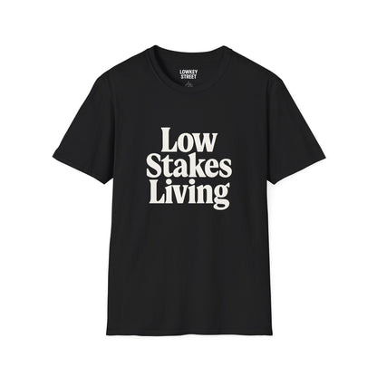 Low Stakes Living T-Shirt
