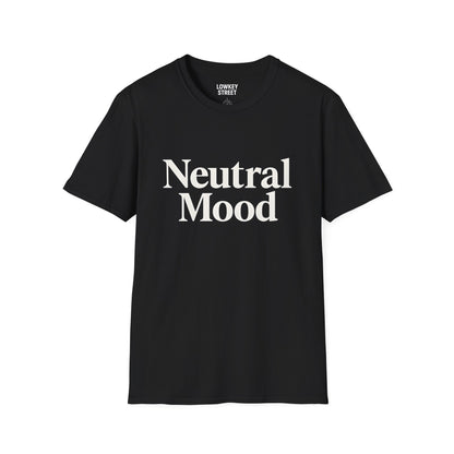 Neutral Mood T-Shirt
