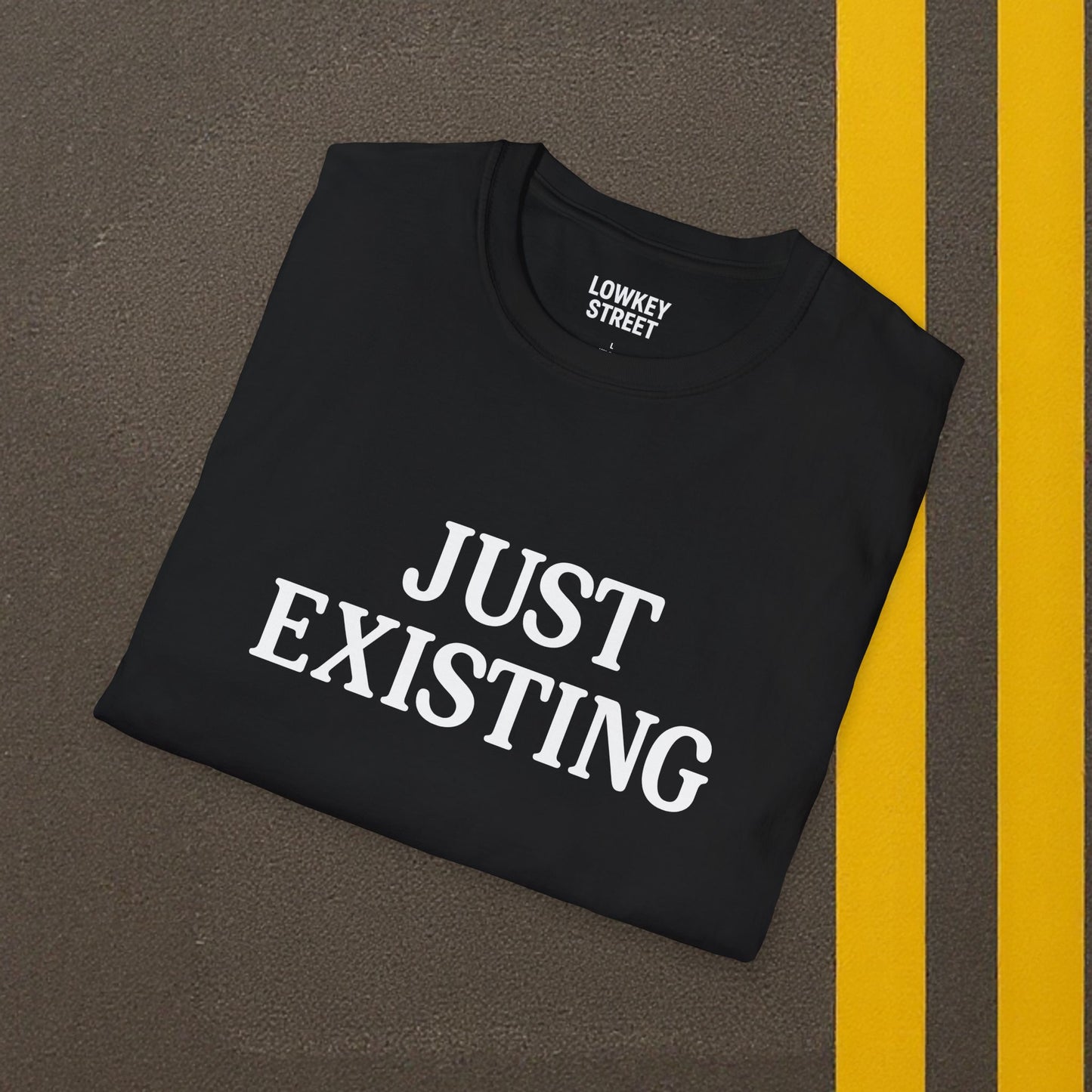 Just Existing T-Shirt