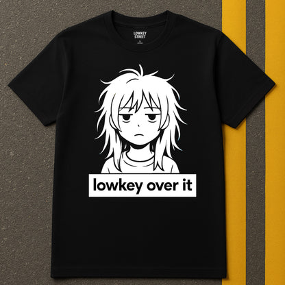Lowkey Over It T-Shirt (box letters)