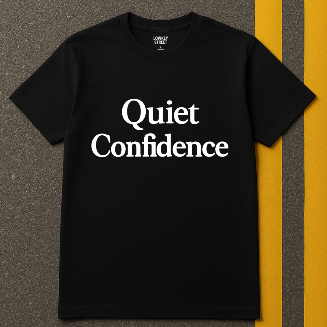 Quiet Confidence T-Shirt