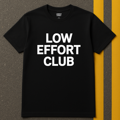 Low Effort Club T-Shirt